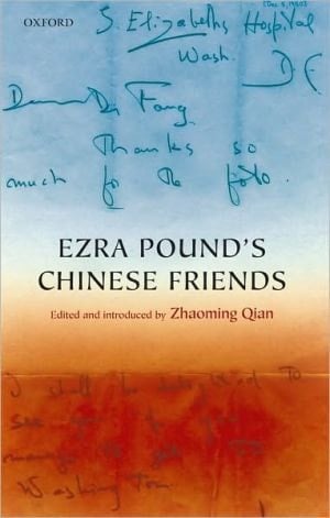 Ezra Pound's Chinese Friends: Stories In Letters