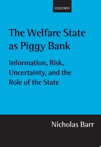 Welfare State As Piggy Bank Information, Risk, Uncertainty, and the Role of the State
