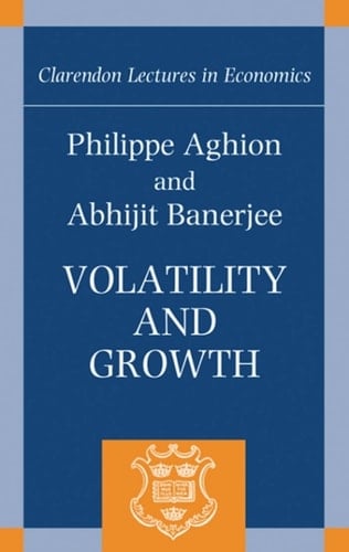 Volatility and Growth (Clarendon Lectures in Economics)