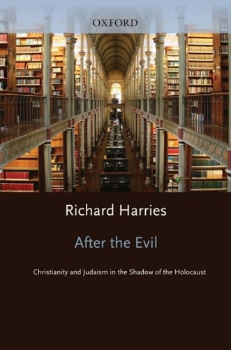 After the Evil: Christianity and Judaism in the Shadow of the Holocaust