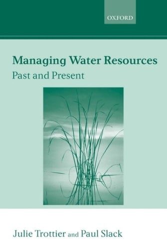 Managing Water Resources: Past and Present: The Linacre Lectures 2002