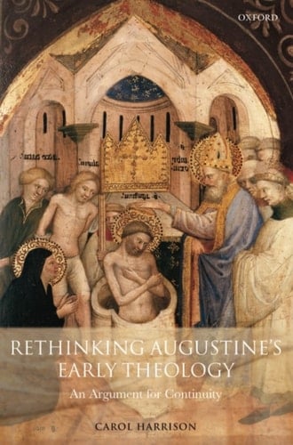 Rethinking Augustine's Early Theology: An Argument for Continuity