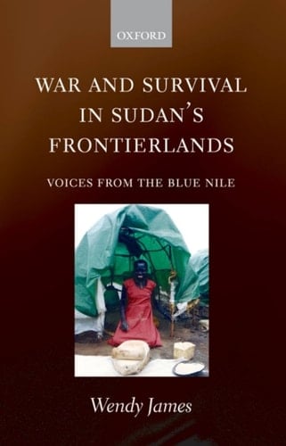War and Survival in Sudan's Frontierlands: Voices from the Blue Nile