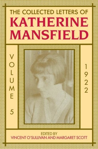 The Collected Letters of Katherine Mansfield: Volume 5: 1922