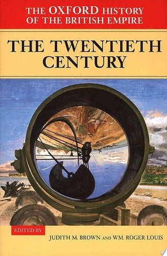 The Oxford History Of The British Empire: Volume Iv: The Twentieth Century
