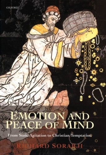 Emotion and Peace of Mind: From Stoic Agitation to Christian Temptation (The Gifford Lectures)