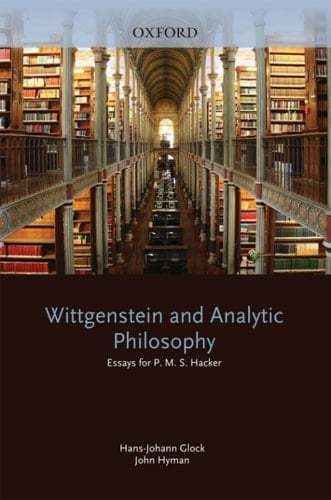 Wittgenstein and Analytic Philosophy: Essays for P. M. S. Hacker
