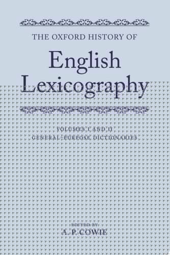 The Oxford History of English Lexicography: Volume I: General-Purpose Dictionaries; Volume II: Specialized Dictionaries