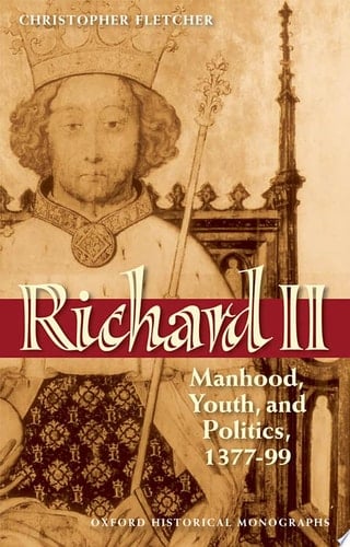 Richard II: Manhood, Youth, and Politics 1377-99