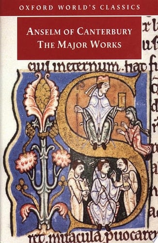 Anselm of Canterbury: the Major Works