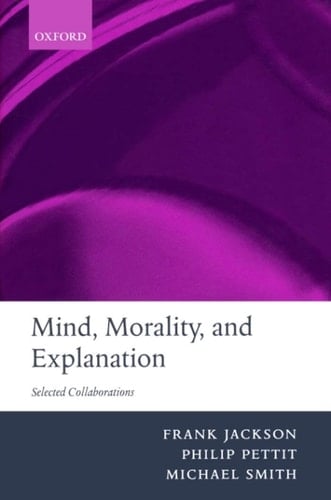 Mind, Morality, and Explanation: Selected Collaborations