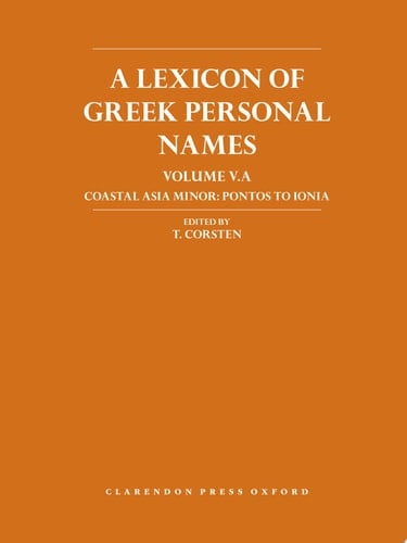 A Lexicon of Greek Personal Names: Volume VA. Coastal Asia Minor: Pontos to Ionia