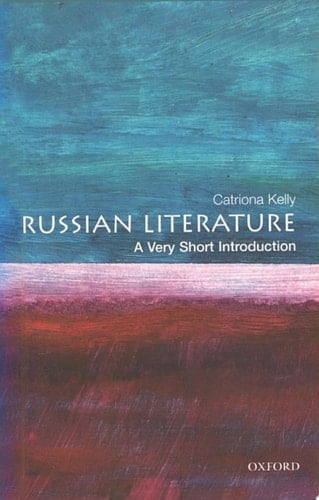 Russian Literature: A Very Short Introduction (Very Short Introductions Book 53)