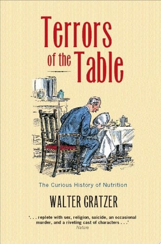 Terrors of the Table: The curious history of nutrition (Core Texts)