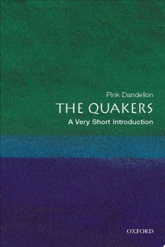 The Quakers: A Very Short Introduction (Very Short Introductions)