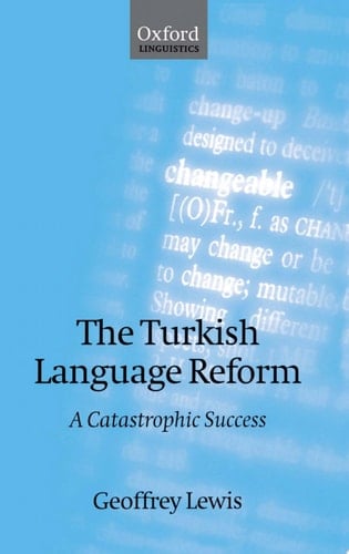 The Turkish Language Reform : A Catastrophic Success