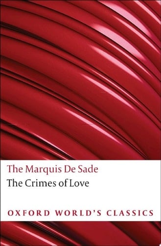 The Crimes of Love: Heroic and tragic Tales, Preceded by an Essay on Novels (Oxford World's Classics)