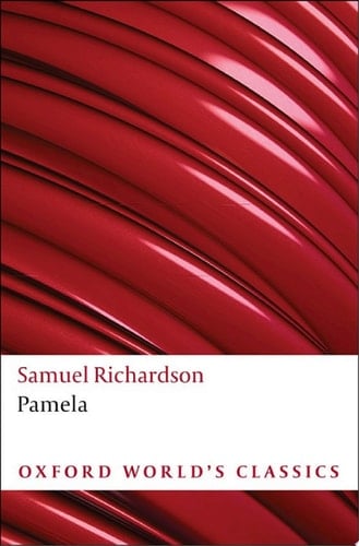 Pamela: Or Virtue Rewarded (Oxford World's Classics)