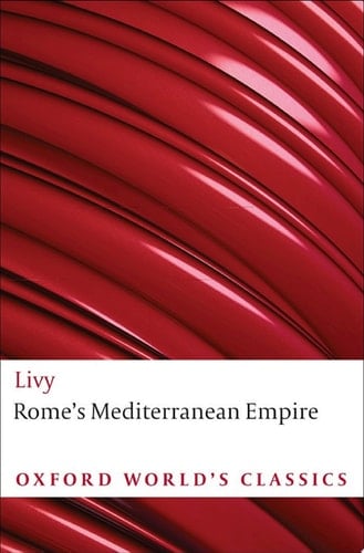 Rome's Mediterranean Empire: Books 41-45 and the Periochae (Oxford World's Classics)