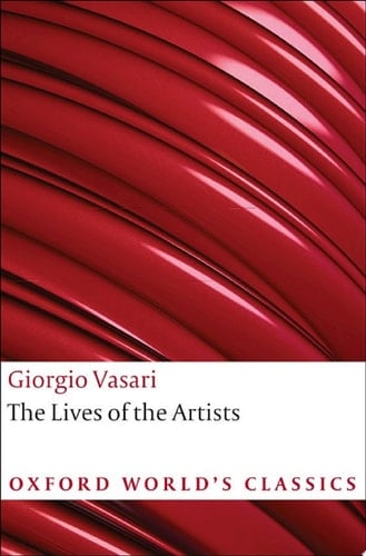The Lives of the Artists (Oxford World's Classics)