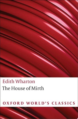 The House of Mirth (Oxford World's Classics)