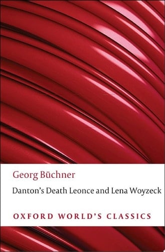 Danton's Death, Leonce and Lena, Woyzeck (Oxford World's Classics)