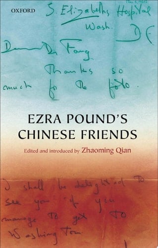 Ezra Pound's Chinese Friends: Stories in Letters