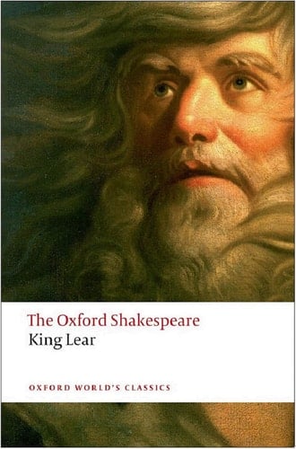 The Oxford Shakespeare: The History of King Lear: The Oxford Shakespeare The History of King Lear