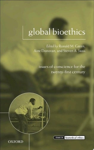 GLOBAL BIOETHICS IBE C: Issues of Conscience for the Twenty-First Century (Issues in Biomedical Ethics)