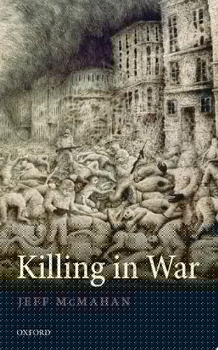 Killing in War (Uehiro Series in Practical Ethics)