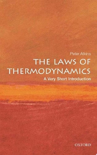 The Laws of Thermodynamics: A Very Short Introduction (Very Short Introductions)