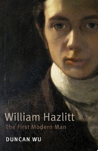 William Hazlitt: The First Modern Man