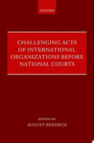 Challenging Acts of International Organizations Before National Courts