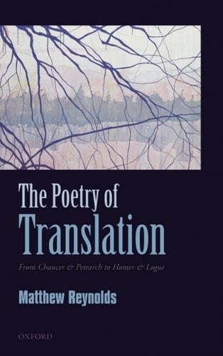 The Poetry of Translation: From Chaucer & Petrarch to Homer & Logue