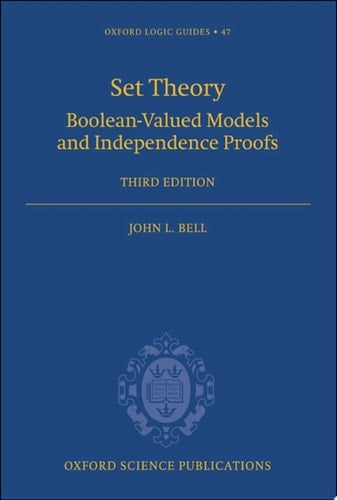Set Theory: Boolean-Valued Models and Independence Proofs (Oxford Logic Guides Book 47)