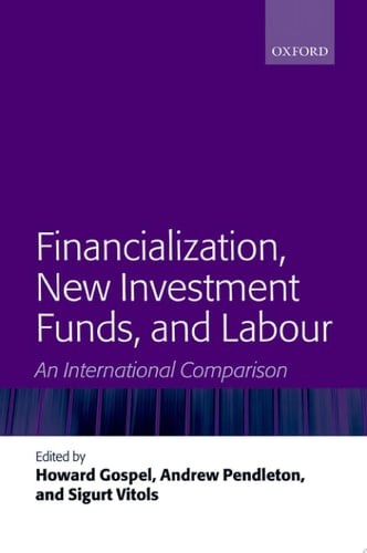 Financialization, New Investment Funds, and Labour: An International Comparison