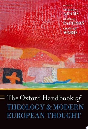 The Oxford Handbook Of Theology And Modern European Thought