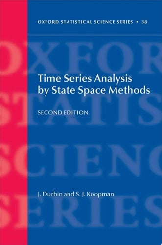 Time Series Analysis by State Space Methods: Second Edition (Oxford Statistical Science Series Book 38)
