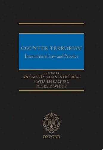 Counter-Terrorism: International Law and Practice
