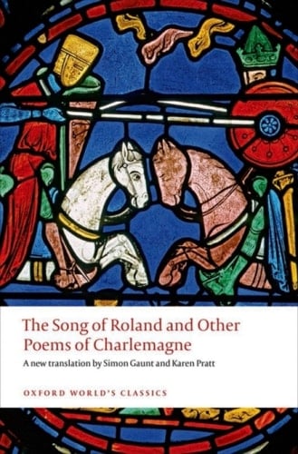 The Song of Roland and Other Poems of Charlemagne (Oxford World's Classics)