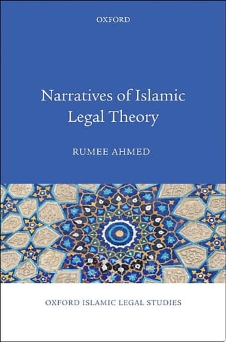 Narratives of Islamic Legal Theory (Oxford Islamic Legal Studies)