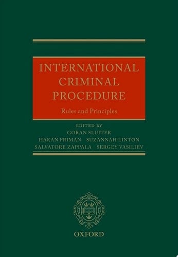 International Criminal Procedure: Principles and Rules