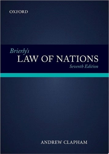 Brierly's Law of Nations: An Introduction to the Role of International Law in International Relations