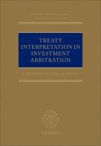 Treaty Interpretation in Investment Arbitration (Oxford International Arbitration Series)