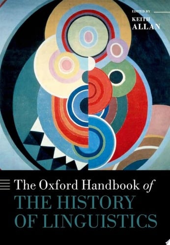 The Oxford Handbook Of The History Of Linguistics