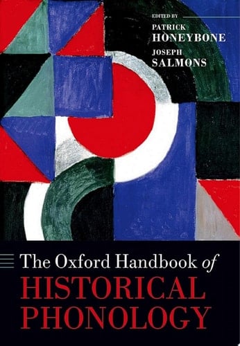 The Oxford Handbook of Historical Phonology (Oxford Handbooks)