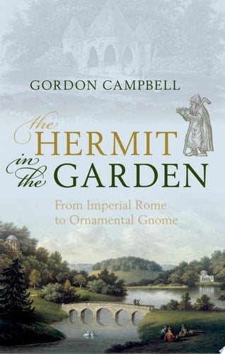 Hermit in the Garden: From Imperial Rome to Ornamental Gnome