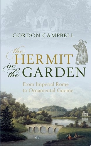 The Hermit in the Garden: From Imperial Rome to Ornamental Gnome