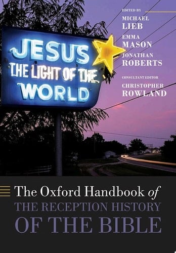 The Oxford Handbook of the Reception History of the Bible (Oxford Handbooks)