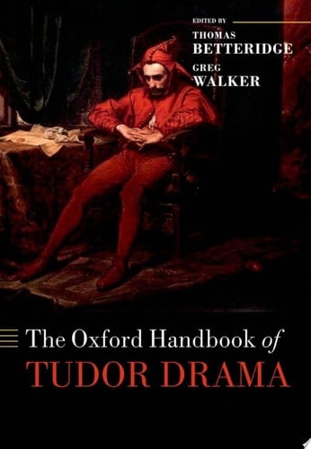 The Oxford Handbook Of Tudor Drama